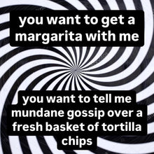 Load image into Gallery viewer, You Want To Get A Margarita T-Shirt
