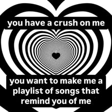 Load image into Gallery viewer, You Have A Crush On Me T-Shirt