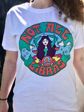 Load image into Gallery viewer, Not All Libras T-Shirt