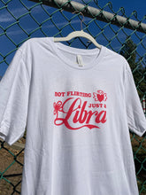 Load image into Gallery viewer, Not Flirting, Just A Libra T-Shirt