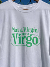 Load image into Gallery viewer, Not A Virgin, Just A Virgo T-Shirt