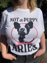 Load image into Gallery viewer, Not A Puppy, Just An Aries T-Shirt