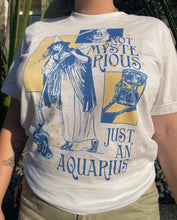 Load image into Gallery viewer, Not Mysterious, Just An Aquarius T-Shirt