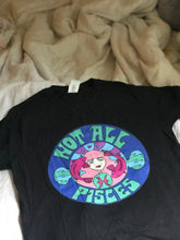 Load image into Gallery viewer, Not All Pisces T-Shirt