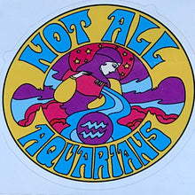 Load image into Gallery viewer, Not All Aquarians Sticker