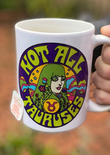 Load image into Gallery viewer, Not All Tauruses Mug