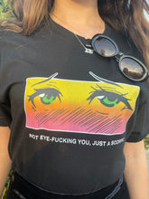 Load image into Gallery viewer, Not Eye-Fucking You, Just A Scorpio T-Shirt