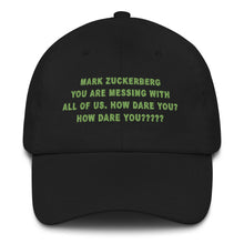 Load image into Gallery viewer, How Dare You Mark Zuckerberg????? Andy Cohen Hat