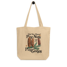 Load image into Gallery viewer, Did You Know? Pine Nuts Come From Pine Cones Tote Bag