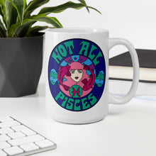 Load image into Gallery viewer, Not All Pisces Mug
