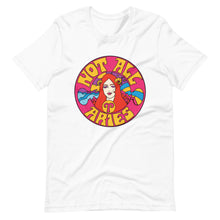 Load image into Gallery viewer, Not All Aries T-Shirt