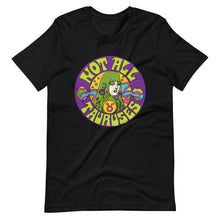 Load image into Gallery viewer, Not All Tauruses T-Shirt