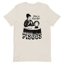 Load image into Gallery viewer, Not A Psychic, Just A Pisces T-shirt
