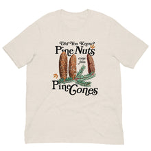 Load image into Gallery viewer, Did You Know? Pine Nuts Come From Pine Cones T-Shirt