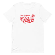 Load image into Gallery viewer, Not Flirting, Just A Libra T-Shirt
