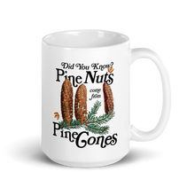 Load image into Gallery viewer, Did You Know? Pine Nuts Come From Pine Trees Mug