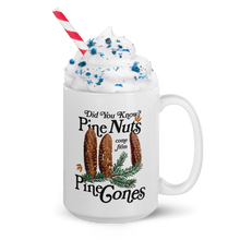 Load image into Gallery viewer, Did You Know? Pine Nuts Come From Pine Trees Mug