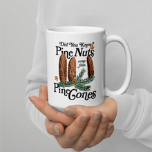 Load image into Gallery viewer, Did You Know? Pine Nuts Come From Pine Trees Mug