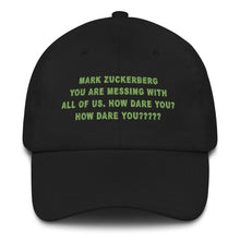 Load image into Gallery viewer, How Dare You Mark Zuckerberg????? Andy Cohen Hat
