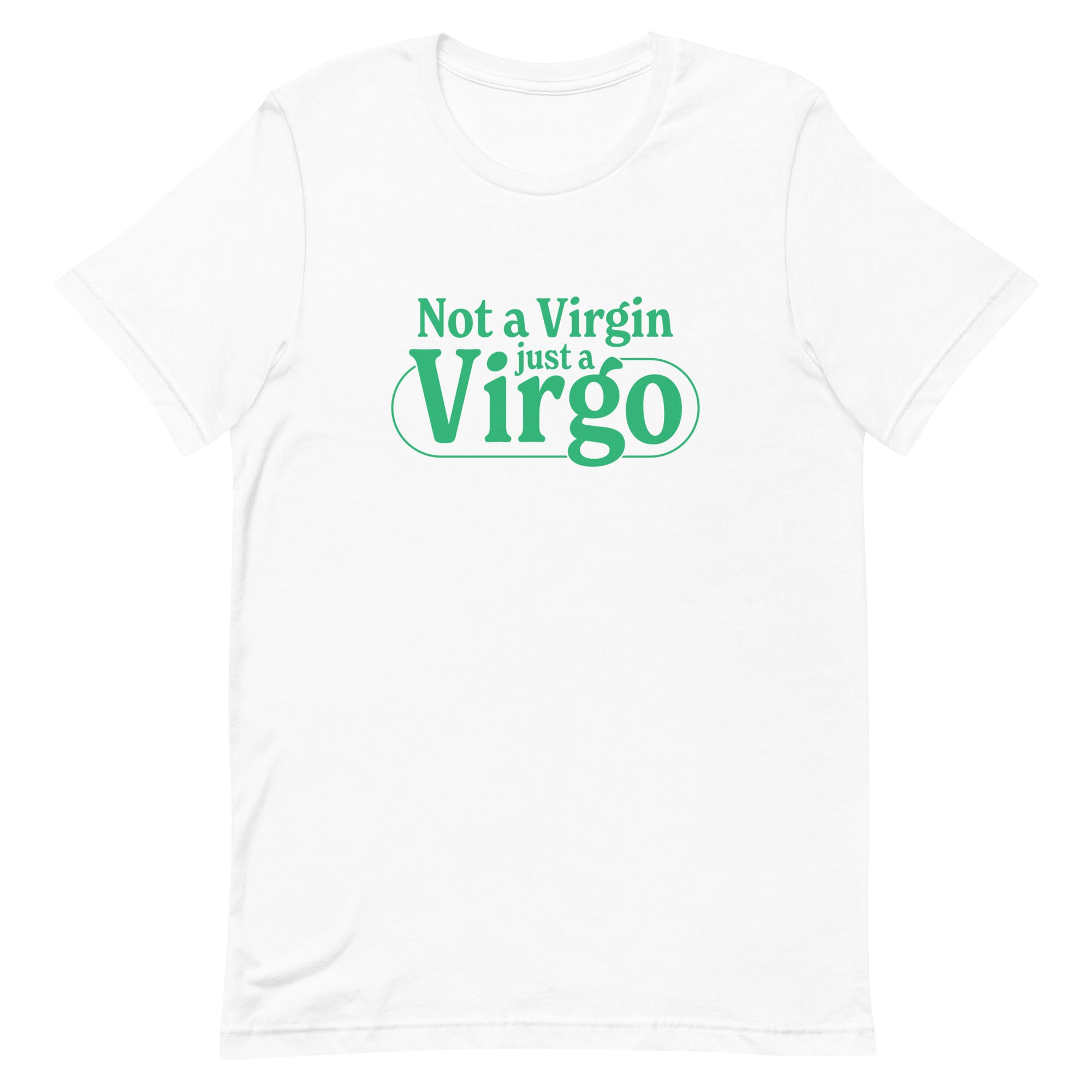 Not A Virgin, Just A Virgo T-Shirt – Not All Geminis