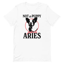 Load image into Gallery viewer, Not A Puppy, Just An Aries
